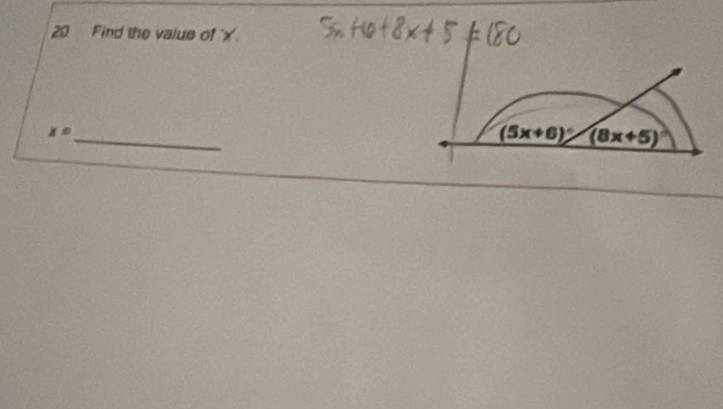 Find the value of ' x '.
x= _
(5x+6)^circ  (8x+5)