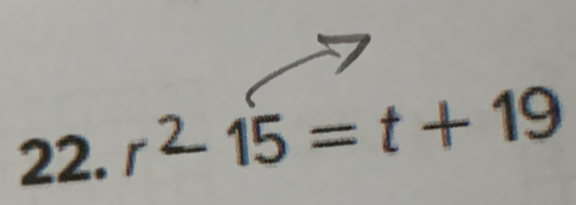 r^2-15=t+19