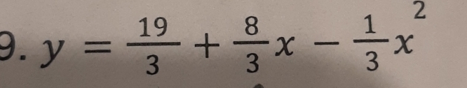 y= 19/3 + 8/3 x- 1/3 x^2