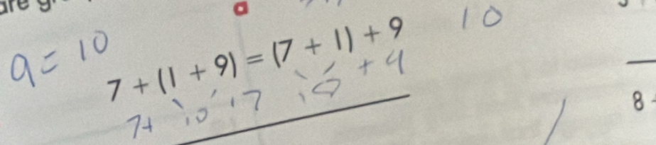 7+(1+9)=(7+1)+9
_ 
8