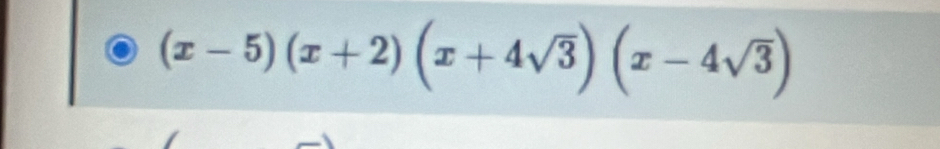 (x-5)(x+2)(x+4sqrt(3))(x-4sqrt(3))