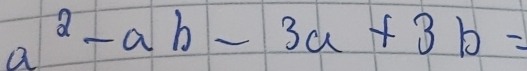 a^2-ab-3a+3b=