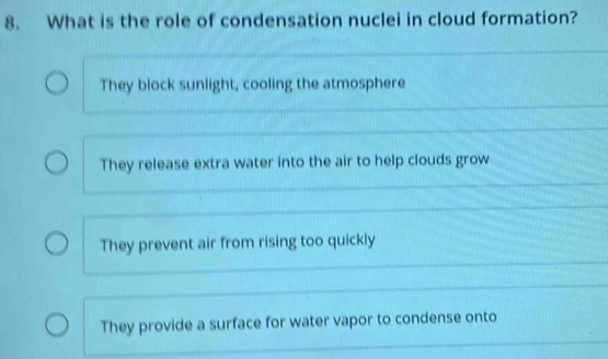 Solved: What is the role of condensation nuclei in cloud formation ...