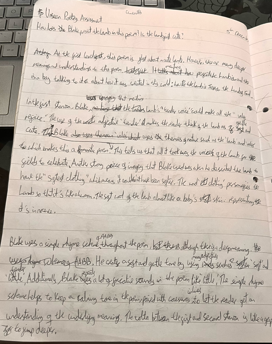 Geaths
Uioseen Poetg Asessmet
Howdoes Blake posnt te lamb in this peem? s the loobjid ate?
S Deceb
At the gist levelg, this poemis glat about nute luoh. Hows, hece many deep
preanings and understandings to this peen tnekgust
perseot tle rambis and the
is a boy talking to if a about how ot as sected in this cold hao kethelobi sess, the Lumby and
seioagey thay meting
inthejist stawn, Blake the toobsla 5' tender vouce could make all the " vale
regoice " Te ase g the wi adjective tender' makes the eader thinky the loubas  ad
geble
cute.Blake also ases themes gnature such as the `loub and indes
which mnakes this a menti poen. Thiy tells us that all ot took was the voices of the loob for the
scelds to celebut, Andk story piece of uwagey that Bladlecsed was aken he dessibed the lubt
have the" sqfest clothig " dichners d oldeinthureben saly. The aod t clitlng pesnages te
Lamb so thtit's likechuman, Tesef cood of the laob aloot like a boby's st skin: epresnding te
d's incoce.
gAABA
Blibe wes a simgple hyone schenl, throughot te peen, bt the i lthough the gadepreawing. Hhe
mowsdptie
usesa ae palemng ABB, He ceaty asyrad getle tove by uay suches sa saflaod
tender
repeinly
Add tinall, Blak es a ld g gricatie sounds on the poen lit (tle! The simgle hyne
inlies
schemehelps to keep a calking toe in ehepem paied ith cassares to lettle reader got an
undestanding g the undeling weaning. Te codha beluan theyistand second stara y leage
ec to yimp deepe.