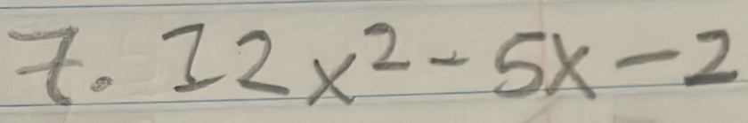 12x^2-5x-2