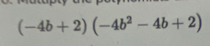 (-4b+2)(-4b^2-4b+2)