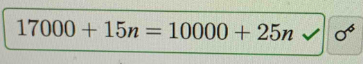 17000+15n=10000+25nv