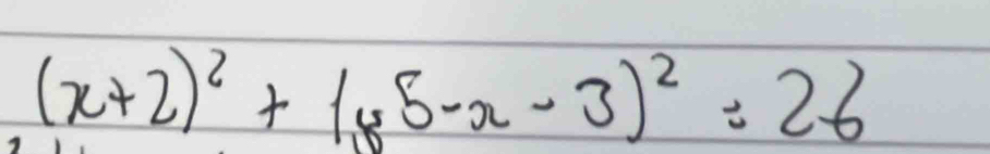 (x+2)^2+(5-x-3)^2=26