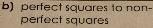 perfect squares to non- 
perfect squares