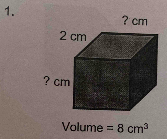 Volume =8cm^3