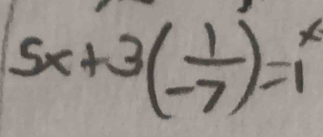 5x+3( 1/-7 )=1 -1endarray