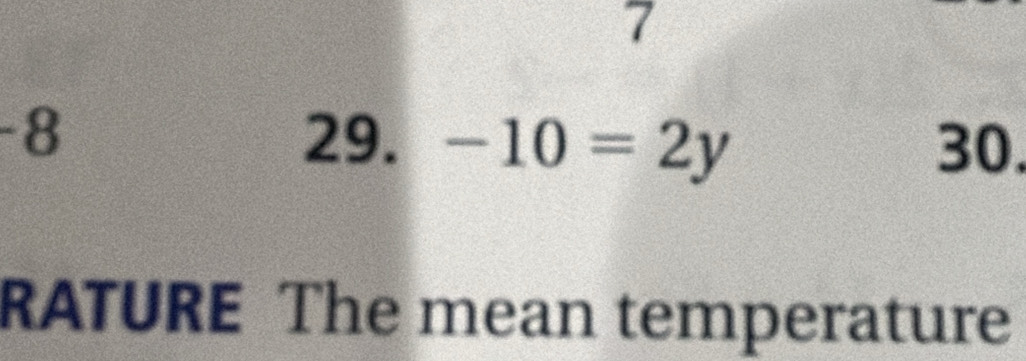 7
-8 29. -10=2y 30. 
RATURE The mean temperature