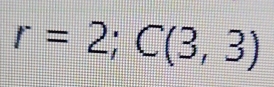 r=2; C(3,3)