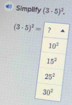 Simplify (3· 5)^2.
(3· 5)^2=