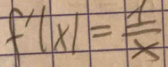 f'(x)= 1/x 