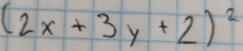 (2x+3y+2)^2