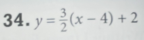 y= 3/2 (x-4)+2