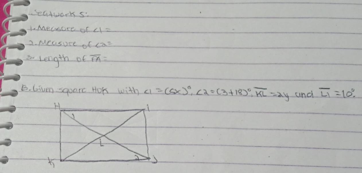 eatworks: 
1 Measore of ∠ 1=
2. Measuse of ∠ 2=
3. Length of overline FA=
B. Given sqoarc HOK with ∠ 1=(5x)^circ , ∠ 2=(3+18)^circ , overline KL=2y and overline L1=10°