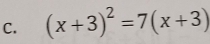 (x+3)^2=7(x+3)