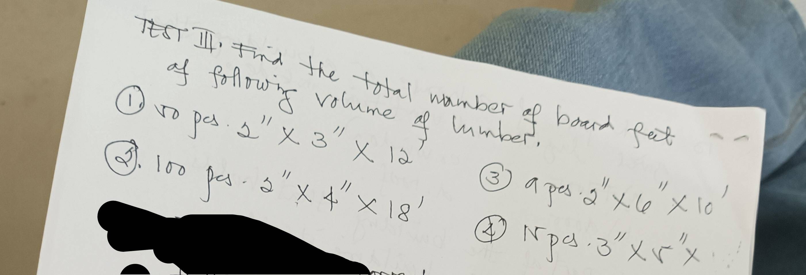 TI. find the total wumber of board fet 
of following volume of lumber 
①ro pe. I" * 3^(11)* 12
②. 100 pe.
2^(11)* 4^(11)* 18^1
③ a pa
2''* 6''* 10'
④Npa. 3''* 5''*