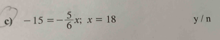 -15=- 5/6 x;x=18
y/n