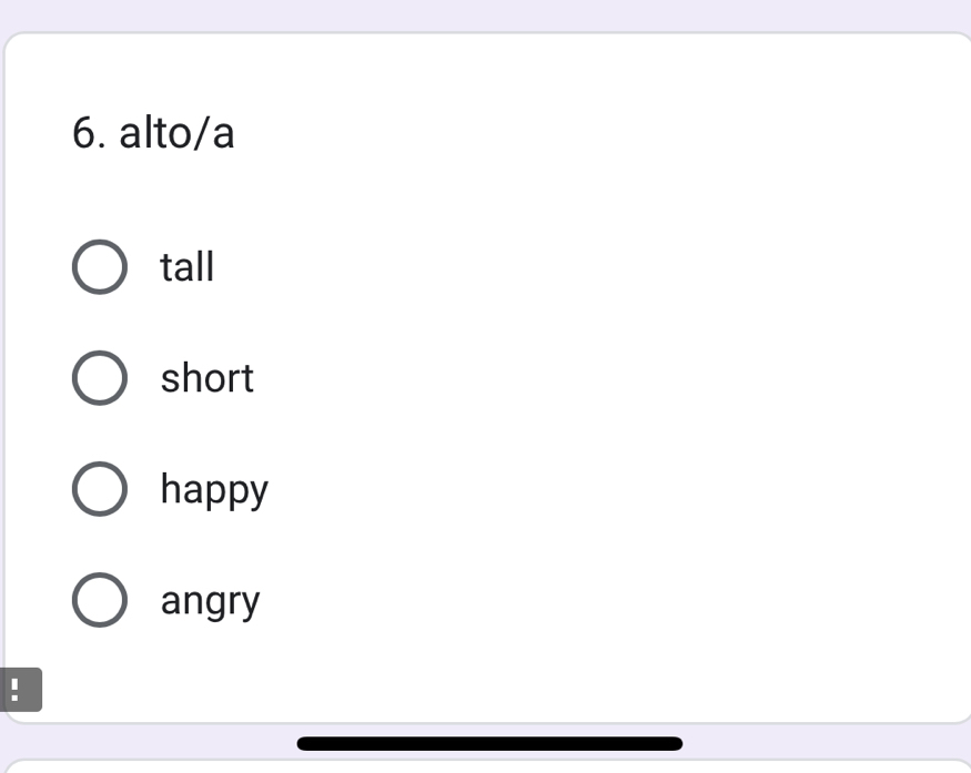 alto/a
tall
short
happy
angry
: