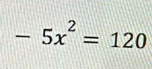 -5x^2=120