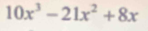 10x^3-21x^2+8x