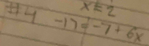 x=2
# 4-17=-7+6x