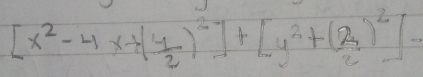 [x^2-4x+( y/2 )^2]+[y^2+(2_2)^2]-