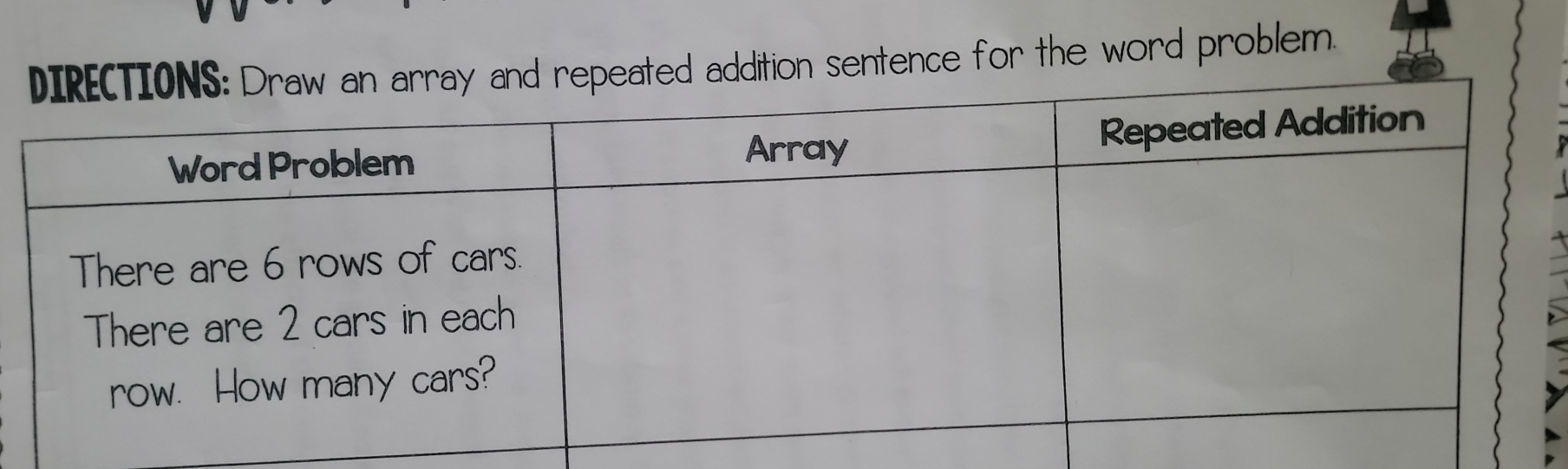 DIRECTIONS: Draw an array and repeated addition sentence for the word problem.