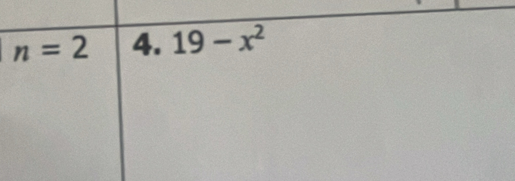 n=2 4. 19-x^2