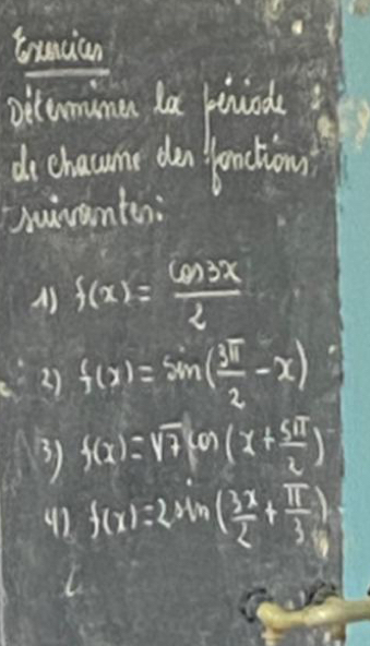 tuncian 
Ditrmumen la briods 
dr chacume dan fonctiom? 
ivanter: 
A) f(x)= cos 3x/2 
() f(x)=sin ( 3π /2 -x)
3) f(x)=sqrt(7)sin (x+ 5π /2 )
92 f(x)=2sin ( 3x/2 + π /3 )