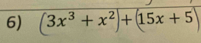 (3x³ + x²)+ (15x + 5