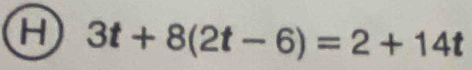 3t+8(2t-6)=2+14t