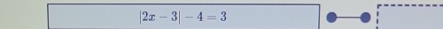 |2x-3|-4=3