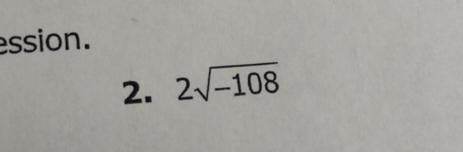 ssion.
2. 2sqrt(-108)