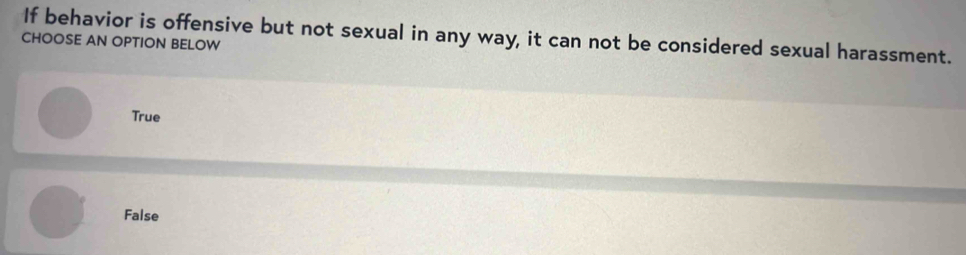Solved: If behavior is offensive but not sexual in any way, it can not ...
