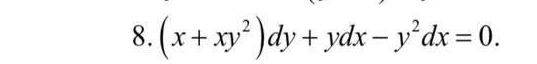 (x+xy^2)dy+ydx-y^2dx=0.