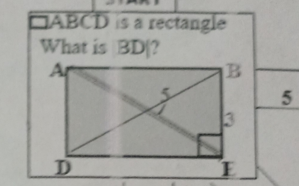 ABCD is a rectangle 
What is BD|?
5