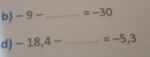 -9- _
=-30
d) -18,4- _
=-5,3