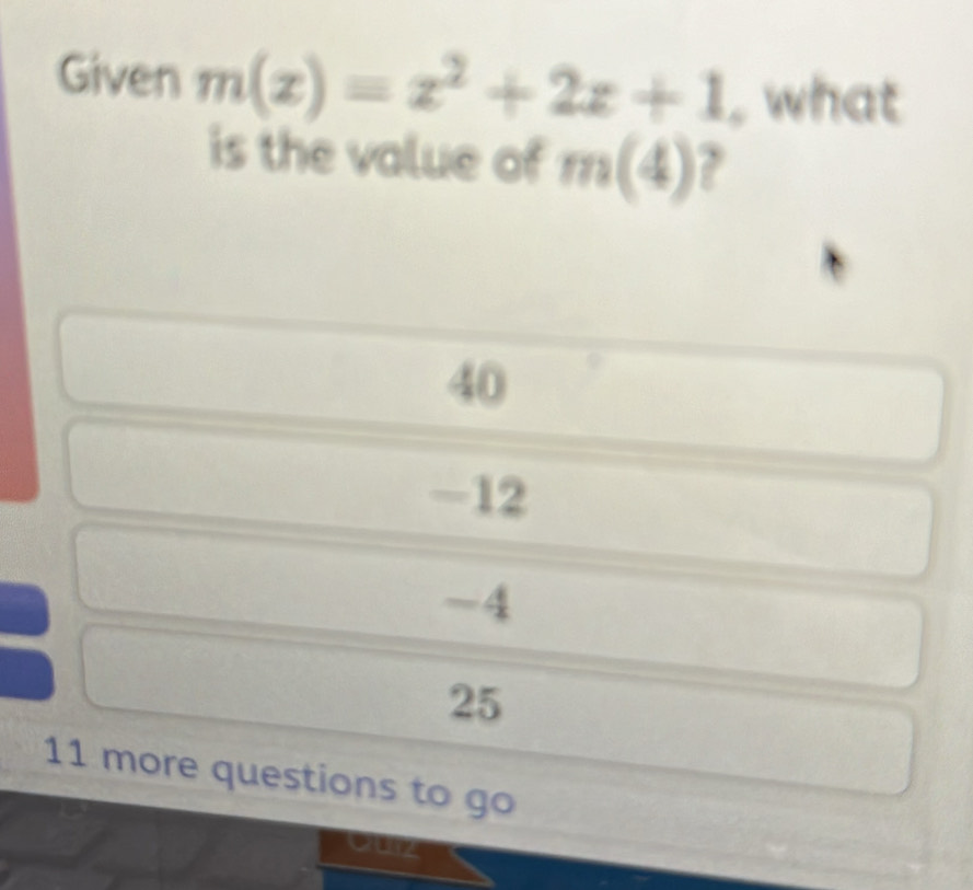 Solved: Given m(x)=x^2+2x+1 , what is the value of m(4) [Math]