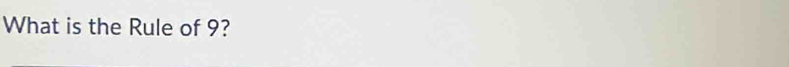 What is the Rule of 9?