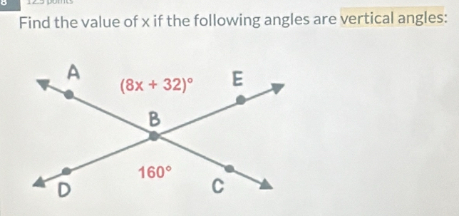 Find the value of x if the following angles are vertical angles: