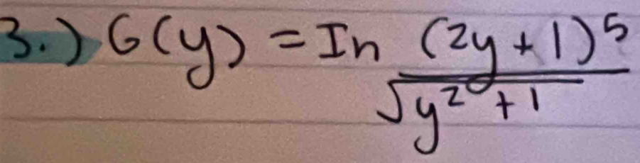 )
6(y)=Infrac (2y+1)^5sqrt(y^2+1)