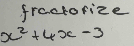 fractorize
x^2+4x-3