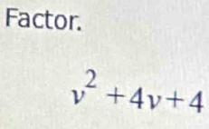 Factor.
v^2+4v+4