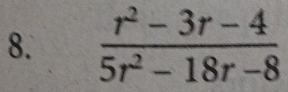  (r^2-3r-4)/5r^2-18r-8 