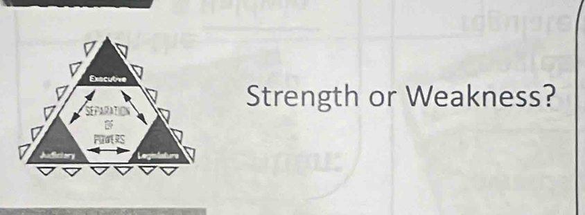 Strength or Weakness?