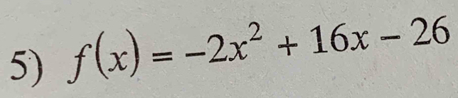 f(x)=-2x^2+16x-26